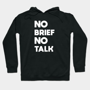 NO BRIEF NO TALK Hoodie